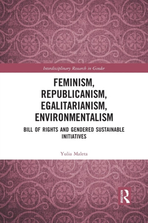 Feminism, Republicanism, Egalitarianism, Environmentalism