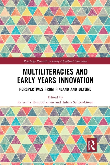 Book cover of: Multiliteracies and Early Years Innovation. By: Kristiina Kumpulainen