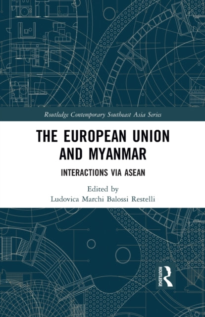 Book cover of: European Union and Myanmar. By: Ludovica Marchi Balossi-Restelli