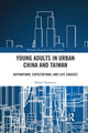 Book cover of: Young Adults in Urban China and Taiwan. By: Désirée Remmert