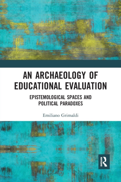 Book cover of: Archaeology of Educational Evaluation. By: Emiliano Grimaldi
