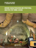 Ground Characterization and Structural Analyses for Tunnel Design