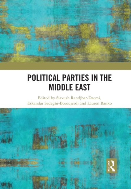 Book cover of: Political Parties in the Middle East. By: Siavush Randjbar-Daemi