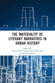 Book cover of: Materiality of Literary Narratives in Urban History. By: Lieven Ameel