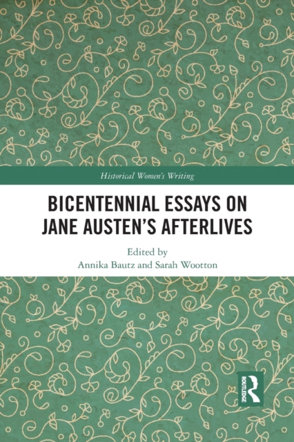 Bicentennial Essays on Jane Austen’s Afterlives