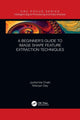 Book cover of: Beginner’s Guide to Image Shape Feature Extraction Techniques. By: Jyotismita Chaki