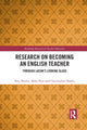 Book cover of: Research on Becoming an English Teacher. By: Tony Brown