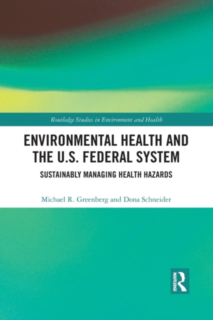 Book cover of: Environmental Health and the U.S. Federal System. By: Michael R. Greenberg