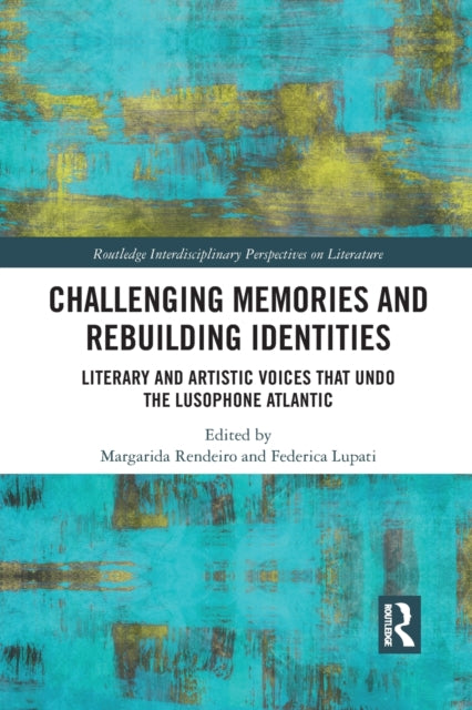 Book cover of: Challenging Memories and Rebuilding Identities. By: Margarida Rendeiro