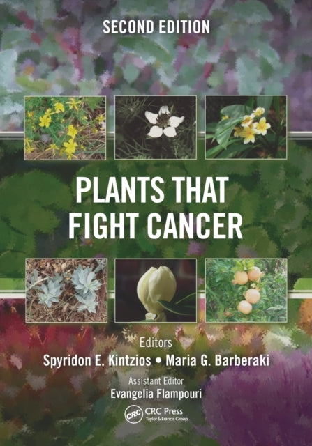 Book cover of: Plants that Fight Cancer, Second Edition. By: Spyridon E. Kintzios