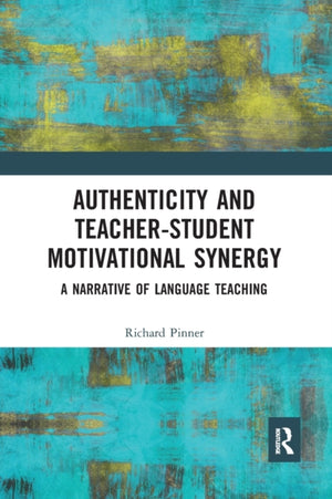 Authenticity and Teacher-Student Motivational Synergy