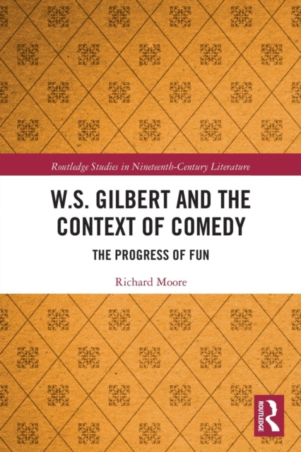 Book cover of: W.S. Gilbert and the Context of Comedy. By: Richard Moore
