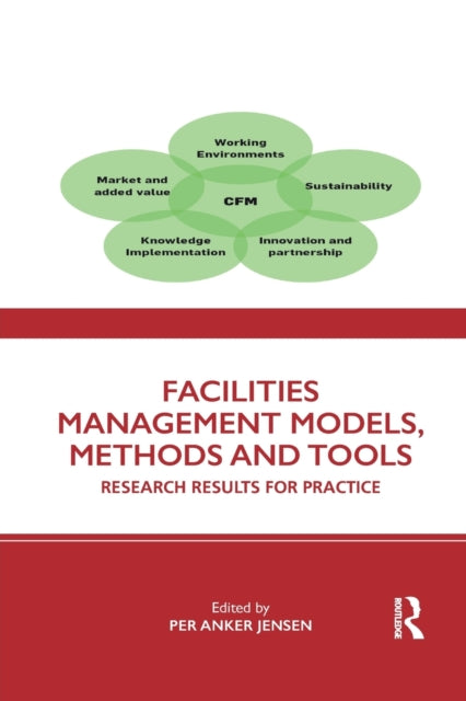 Book cover of: Facilities Management Models, Methods and Tools. By: Per Anker Jensen