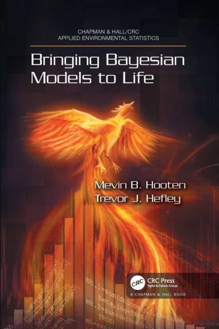Book cover of: Bringing Bayesian Models to Life. By: Mevin B. Hooten