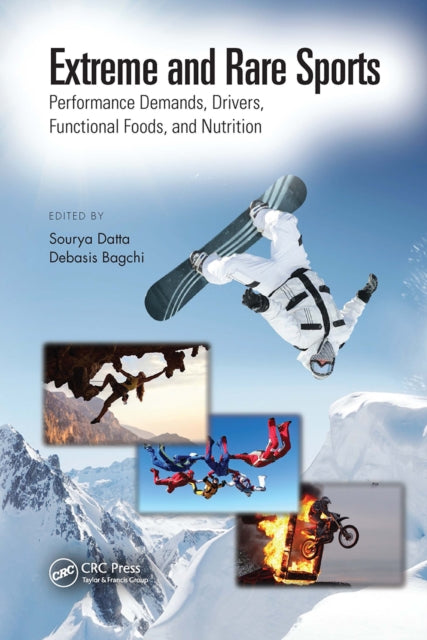 Book cover of: Extreme and Rare Sports: Performance Demands, Drivers, Functional Foods, and Nutrition. By: Sourya Datta