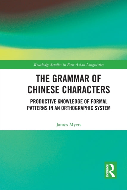 Book cover of: Grammar of Chinese Characters. By: James Myers