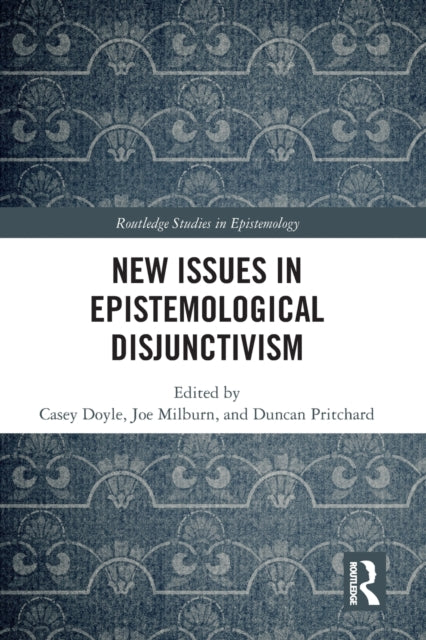 New Issues in Epistemological Disjunctivism