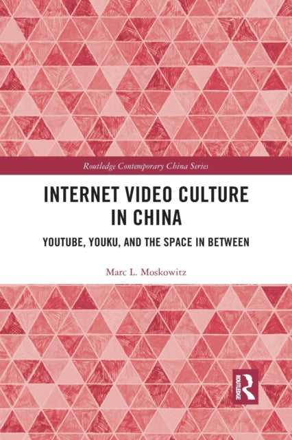 Book cover of: Internet Video Culture in China. By: Marc L. Moskowitz