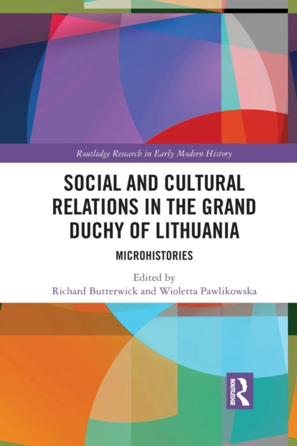 Book cover of: Social and Cultural Relations in the Grand Duchy of Lithuania. By: Richard Butterwick-Pawlikowski