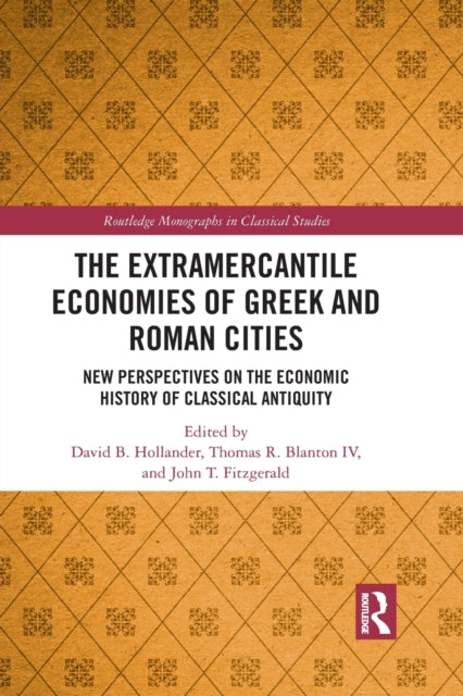 Book cover of: Extramercantile Economies of Greek and Roman Cities. By: David B. Hollander