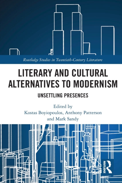 Book cover of: Literary and Cultural Alternatives to Modernism. By: Kostas Boyiopoulos