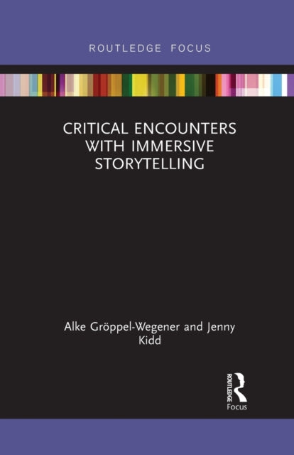 Book cover of: Critical Encounters with Immersive Storytelling. By: Alke Gröppel-Wegener