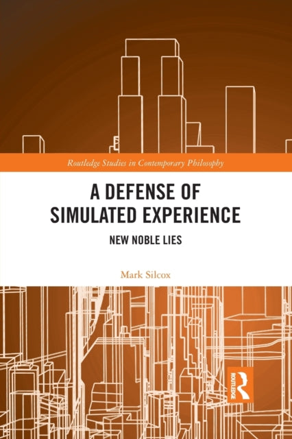 Book cover of: Defense of Simulated Experience. By: Mark Silcox