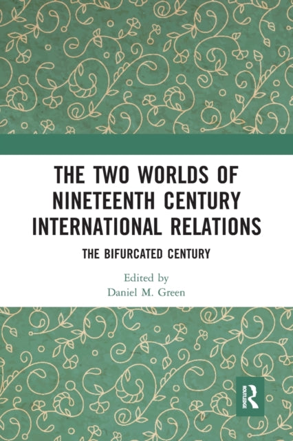 The Two Worlds of Nineteenth Century International Relations
