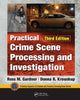 Book cover of: Practical Crime Scene Processing and Investigation, Third Edition. By: Ross M. Gardner