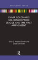 Book cover of: Emma Goldman’s No-Conscription League and the First Amendment. By: Erika J. Pribanic-Smith
