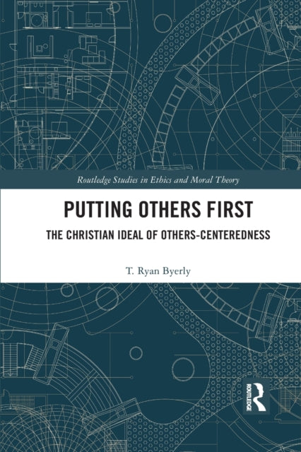 Book cover of: Putting Others First. By: T. Ryan Byerly