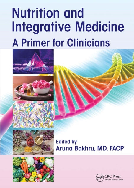 Book cover of: Nutrition and Integrative Medicine. By: Aruna Bakhru