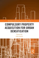 Book cover of: Compulsory Property Acquisition for Urban Densification. By: Glen Searle