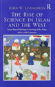 Book cover of: Two Volume Set: In the Shadows of Glories Past and The Rise of Science in Islam and the West. By: John W. Livingston