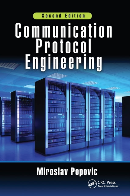 Book cover of: Communication Protocol Engineering. By: Miroslav Popovic