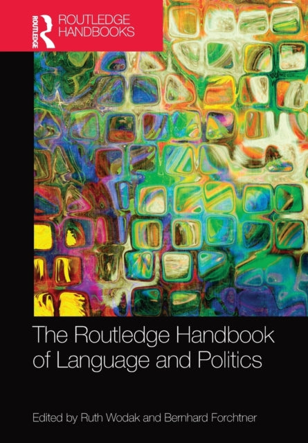 Book cover of: Routledge Handbook of Language and Politics. By: Ruth Wodak