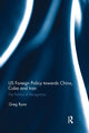 Book cover of: US Foreign Policy towards China, Cuba and Iran. By: Greg Ryan