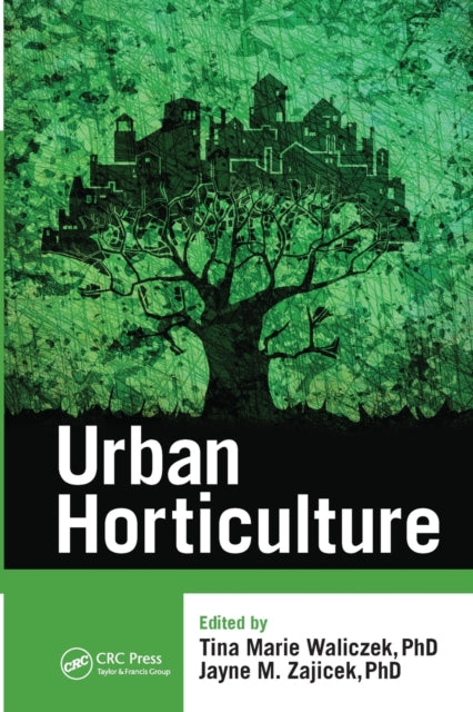 Book cover of: Urban Horticulture. By: Tina Marie Waliczek