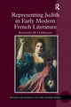 Book cover of: Representing Judith in Early Modern French Literature. By: Kathleen M. Llewellyn