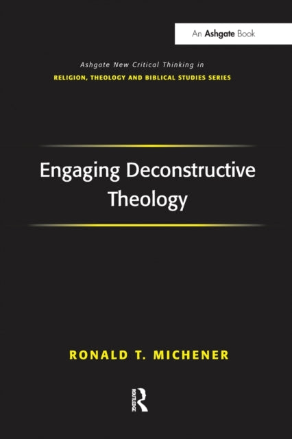 Book cover of: Engaging Deconstructive Theology. By: Ronald T. Michener
