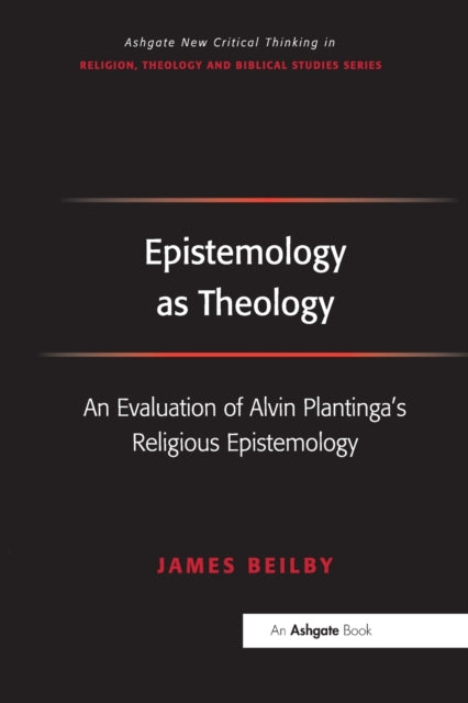 Book cover of: Epistemology as Theology. By: James K. Beilby