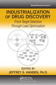 Book cover of: Industrialization of Drug Discovery. By: Jeffrey S. Handen