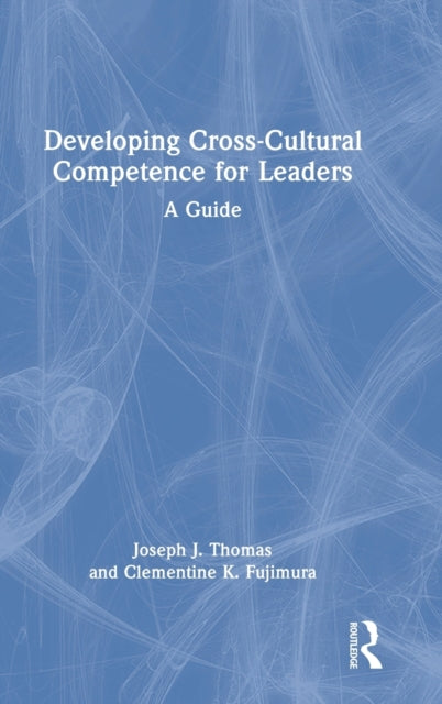 Book cover of: Developing Cross-Cultural Competence for Leaders. By: Joseph J. Thomas