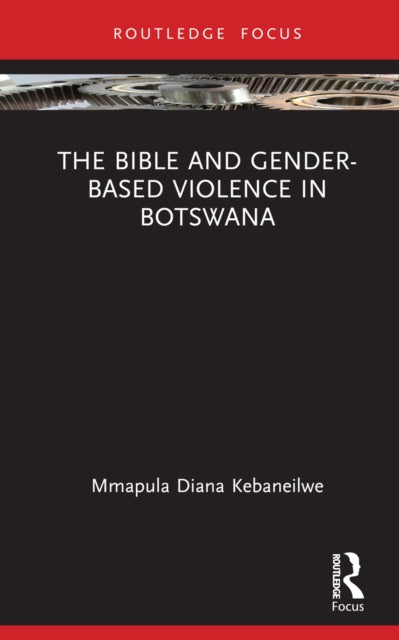 Book cover of: Bible and Gender-based Violence in Botswana