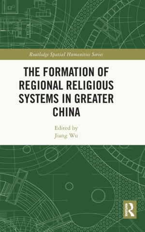 Formation of Regional Religious Systems in Greater China