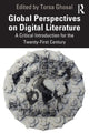 Book cover of: Global Perspectives on Digital Literature. By: Torsa Ghosal
