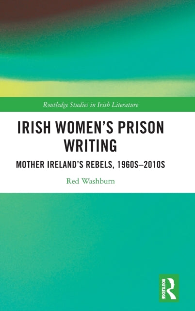 Book cover of: Irish Women's Prison Writing