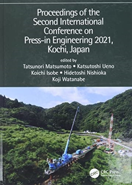 Book cover of: Proceedings of the Second International Conference on Press-in Engineering 2021, Kochi, Japan. By: Tatsunori Matsumoto
