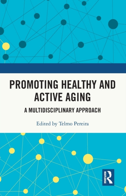 Book cover of: Promoting Healthy and Active Ageing. By: Telmo Pereira