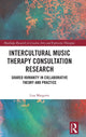 Book cover of: Intercultural Music Therapy Consultation Research. By: Lisa Margetts
